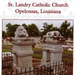 St. Landry Parish Catholic Church Voices of the Past Cemetery Tour